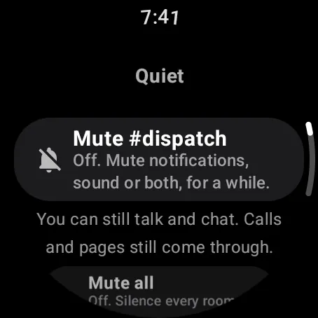 The top of the watch’s swipe-up list: Quiet, with Mute #dispatch and its note.