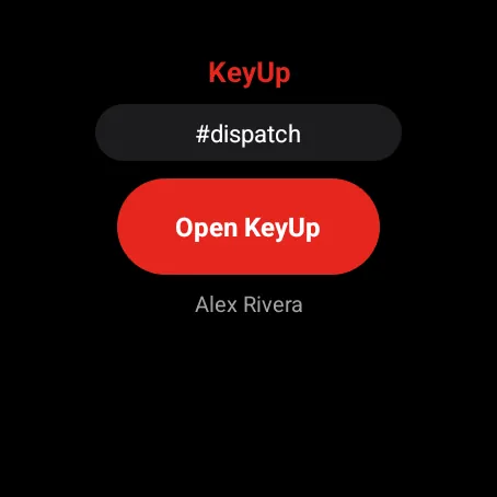 The KeyUp tile on a Wear OS watch showing #dispatch and Open KeyUp